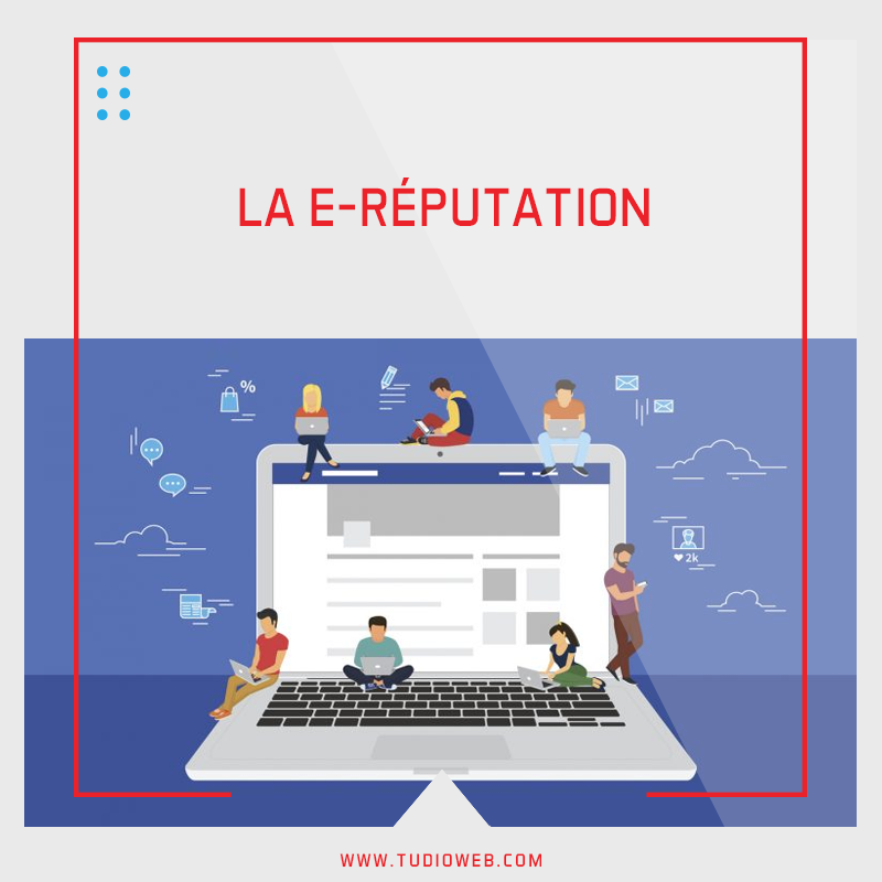 La gestion de la E-réputation